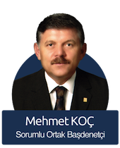 Mehmet KOÇ - Sorumlu Ortak Başdenetçi
